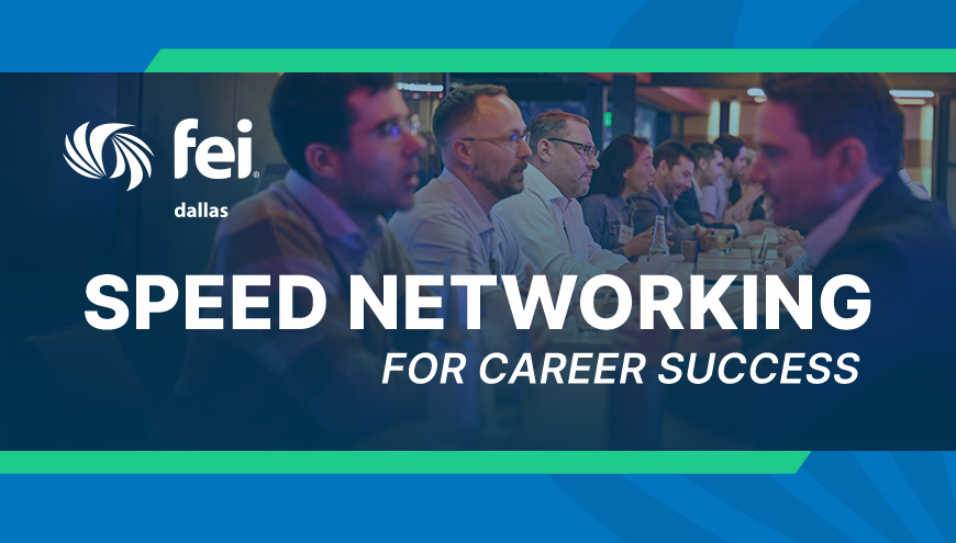 Speed Networking I Fast Connections I Real Career Momentum I DALLAS 